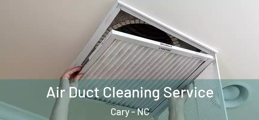  Air Duct Cleaning Service Cary - NC
