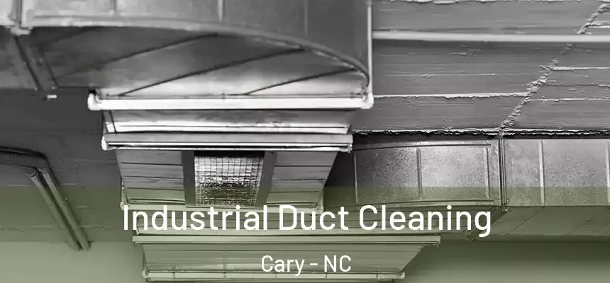Industrial Duct Cleaning Cary - NC